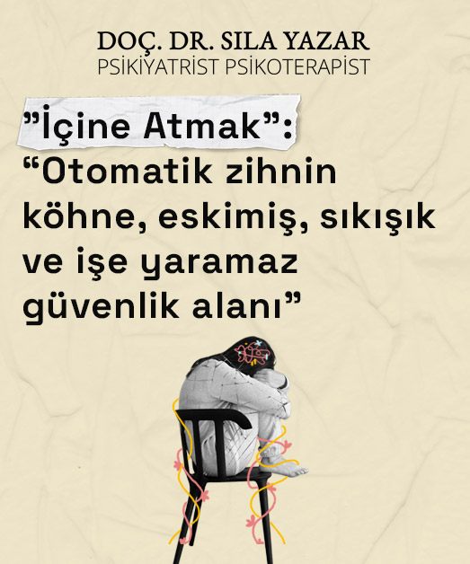 içine atmak