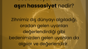 beden duyumlarına aşırı hassasiyet