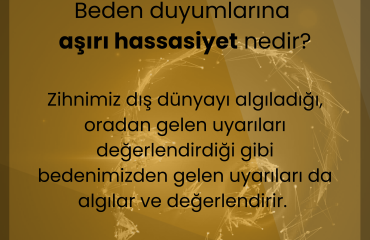 beden duyumlarına aşırı hassasiyet