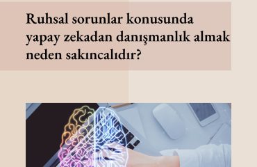 ruhsal sorunlar konusunda yapay zekadan danışmanlık almak